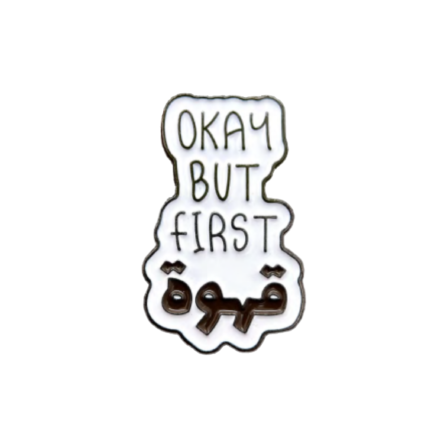 Okay But First Coffee Metal Sticker